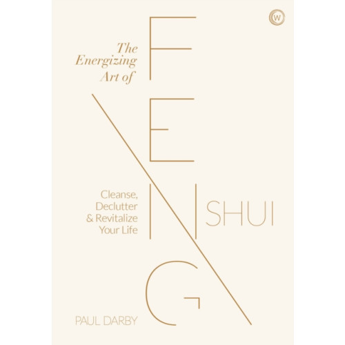 Watkins Media Limited The Energizing Art of Feng Shui (inbunden, eng)