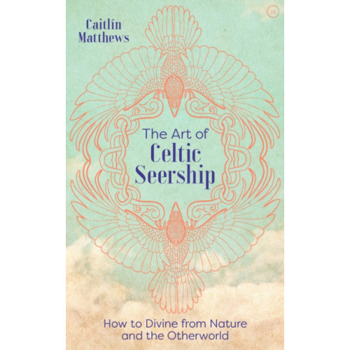 Watkins Media Limited The Art of Celtic Seership (inbunden, eng)