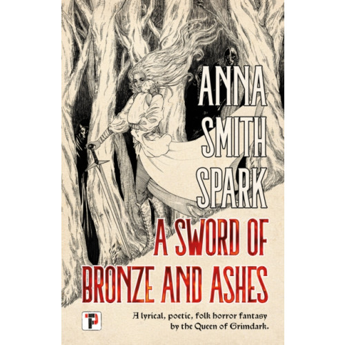 Flame Tree Publishing A Sword of Bronze and Ashes (inbunden, eng)