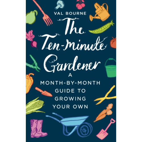 Transworld publishers ltd The Ten-Minute Gardener (inbunden, eng)