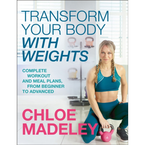 Transworld publishers ltd Transform Your Body With Weights (häftad, eng)