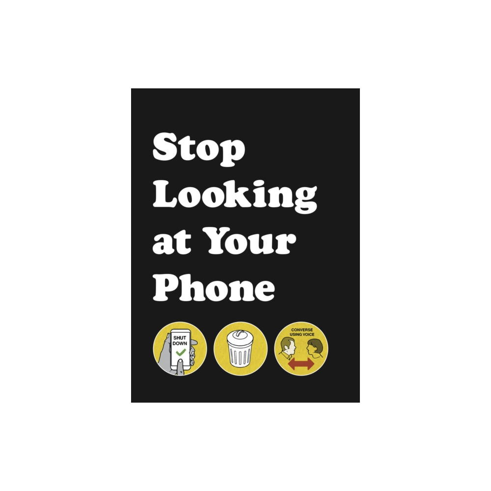 Produktbild för Stop Looking at Your Phone (inbunden, eng)
