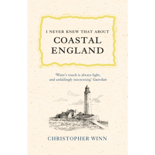 Ebury Publishing I Never Knew That About Coastal England (inbunden, eng)