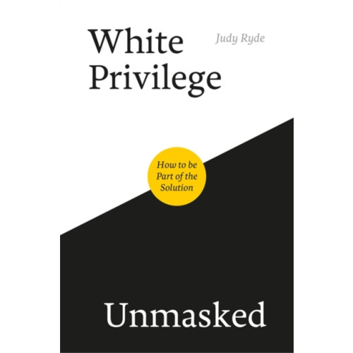 Jessica kingsley publishers White Privilege Unmasked (häftad, eng)