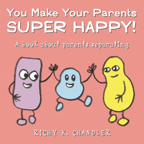Jessica kingsley publishers You Make Your Parents Super Happy! (inbunden, eng)