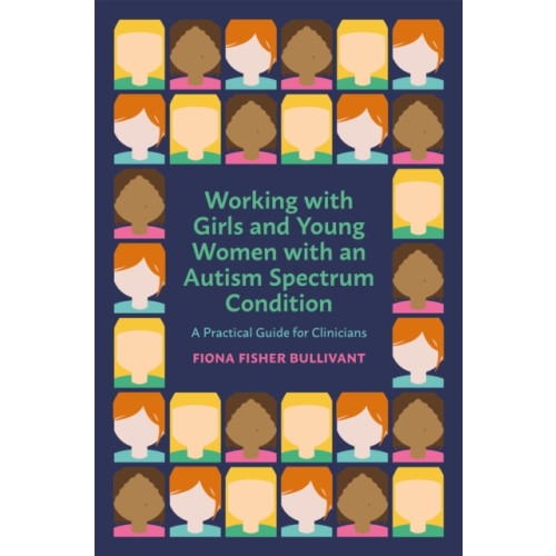 Jessica kingsley publishers Working with Girls and Young Women with an Autism Spectrum Condition (häftad, eng)