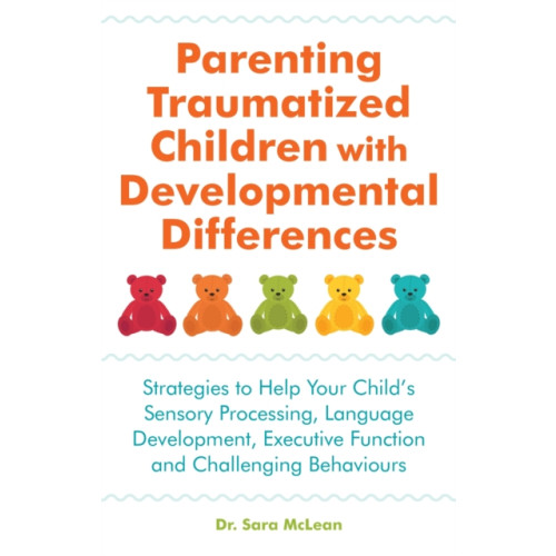 Jessica kingsley publishers Parenting Traumatized Children with Developmental Differences (häftad, eng)