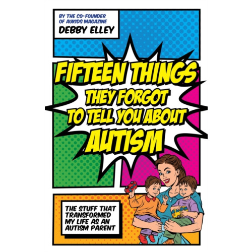 Jessica kingsley publishers Fifteen Things They Forgot to Tell You About Autism (häftad, eng)