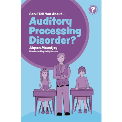 Jessica kingsley publishers Can I tell you about Auditory Processing Disorder? (häftad, eng)