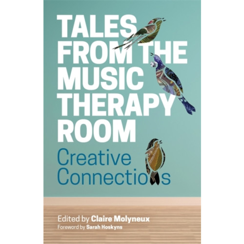 Jessica kingsley publishers Tales from the Music Therapy Room (häftad, eng)