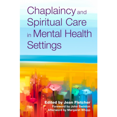 Jessica kingsley publishers Chaplaincy and Spiritual Care in Mental Health Settings (häftad, eng)