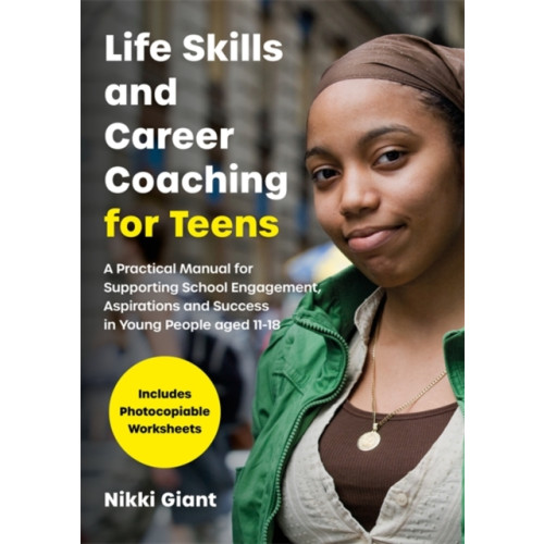 Jessica kingsley publishers Life Skills and Career Coaching for Teens (häftad, eng)