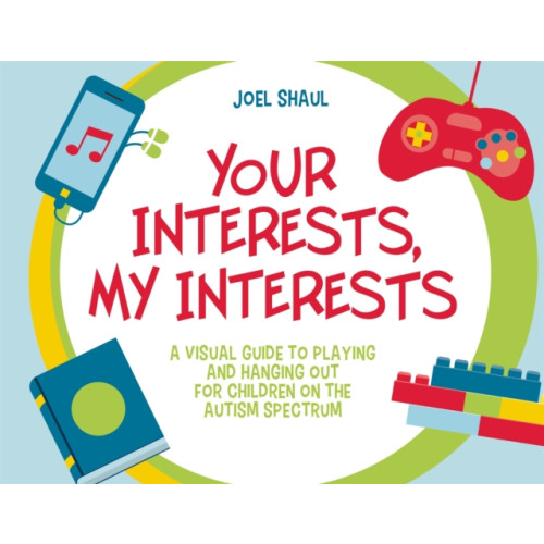 Jessica kingsley publishers Your Interests, My Interests (inbunden, eng)