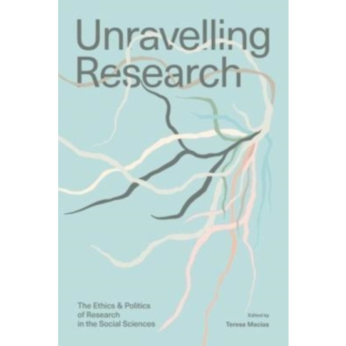 Fernwood Publishing Co Ltd Unravelling Research (häftad, eng)