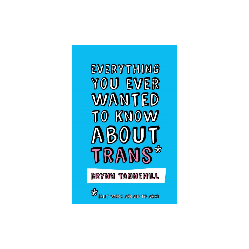 Produktbild för Everything You Ever Wanted to Know about Trans (But Were Afraid to Ask) (häftad, eng)