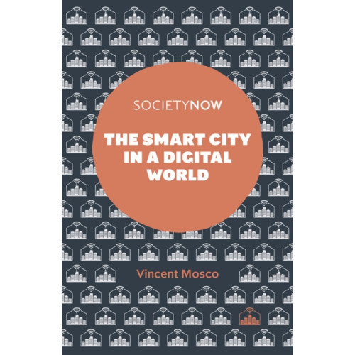 Emerald Publishing Limited The Smart City in a Digital World (häftad, eng)