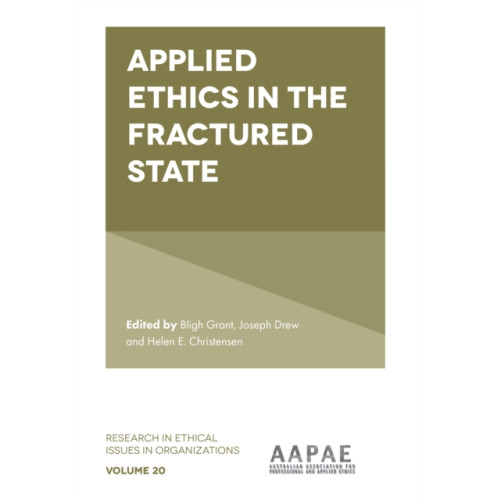 Emerald Publishing Limited Applied Ethics in the Fractured State (inbunden, eng)