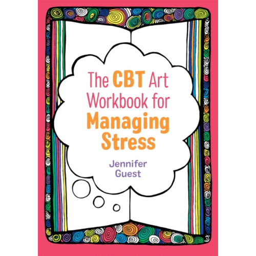 Jessica kingsley publishers The CBT Art Workbook for Managing Stress (häftad, eng)