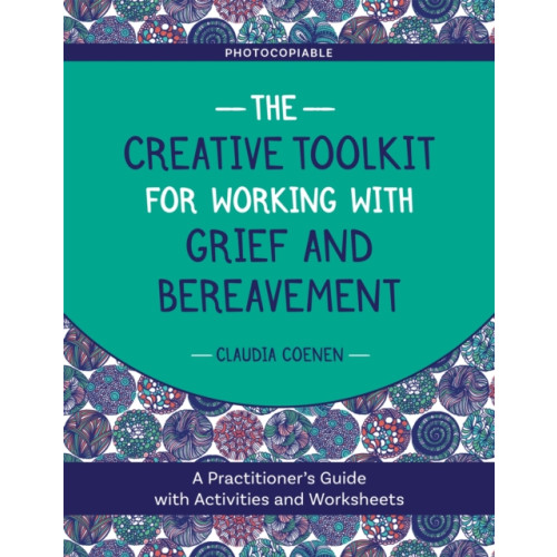 Jessica kingsley publishers The Creative Toolkit for Working with Grief and Bereavement (häftad, eng)