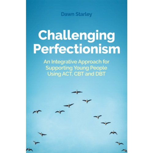 Jessica kingsley publishers Challenging Perfectionism (häftad, eng)