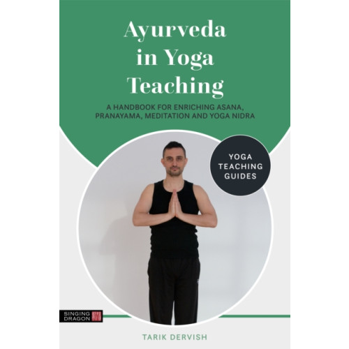Jessica kingsley publishers Ayurveda in Yoga Teaching (häftad, eng)