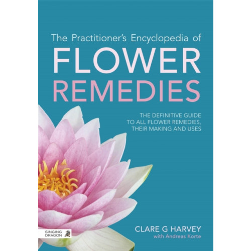 Jessica kingsley publishers The Practitioner's Encyclopedia of Flower Remedies (häftad, eng)