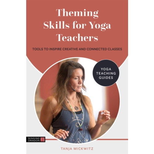 Jessica kingsley publishers Theming Skills for Yoga Teachers (häftad, eng)