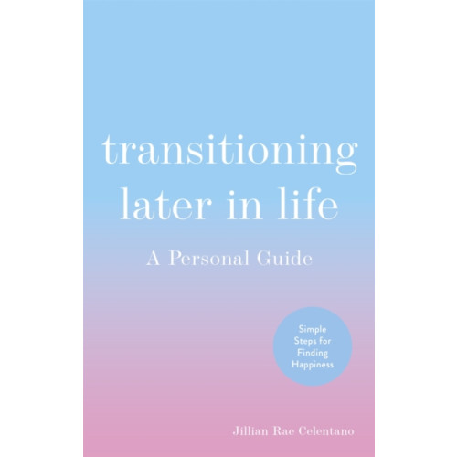 Jessica kingsley publishers Transitioning Later in Life (häftad, eng)