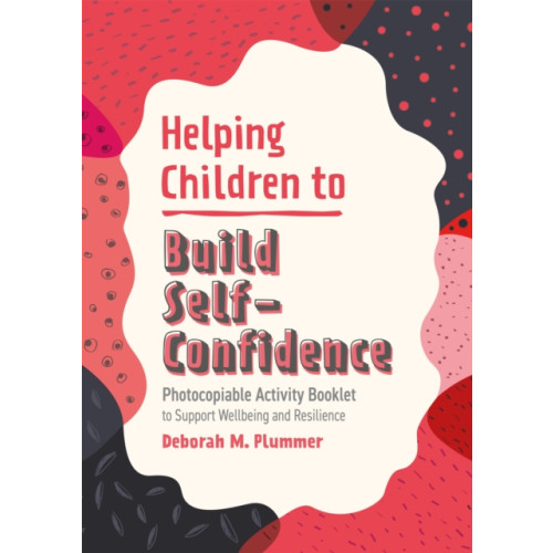 Jessica kingsley publishers Helping Children to Build Self-Confidence (häftad, eng)