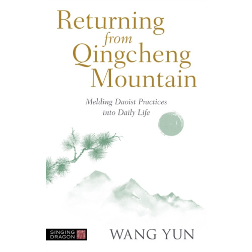 Jessica kingsley publishers Returning from Qingcheng Mountain (häftad, eng)