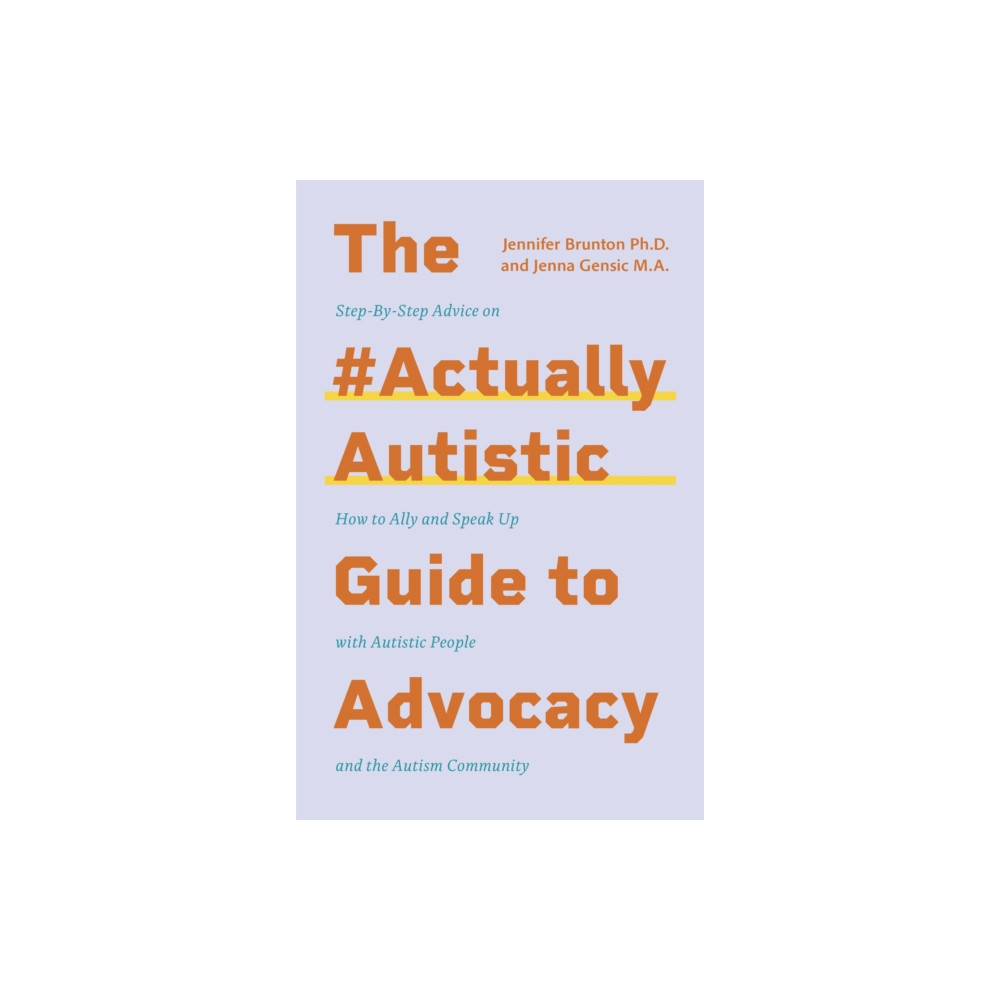 Produktbild för The #ActuallyAutistic Guide to Advocacy (häftad, eng)