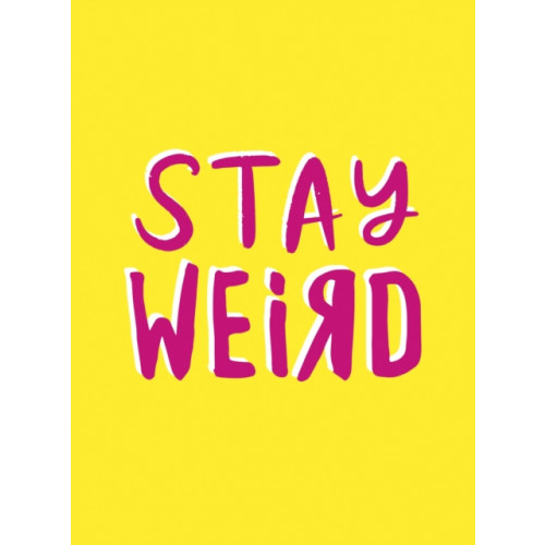 Octopus publishing group Stay Weird (inbunden, eng)