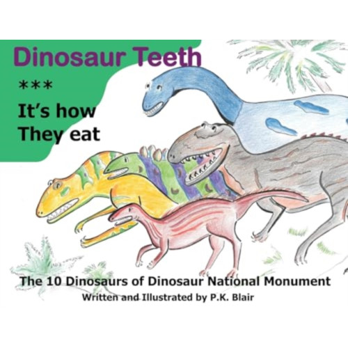 Pegasus Elliot Mackenzie Publishers Dinosaur Teeth: It's How they Eat (häftad, eng)