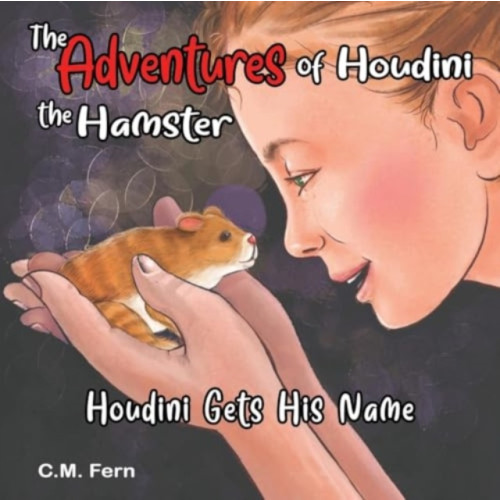 Pegasus Elliot Mackenzie Publishers The Adventures of Houdini the Hamster: Houdini Gets His Name (häftad, eng)