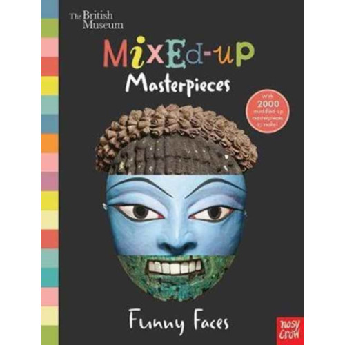 Nosy Crow Ltd British Museum: Mixed-Up Masterpieces, Funny Faces (inbunden, eng)