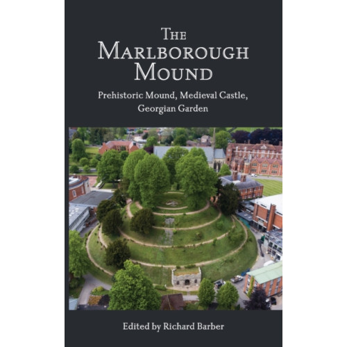 Boydell & Brewer Ltd The Marlborough Mound (inbunden, eng)