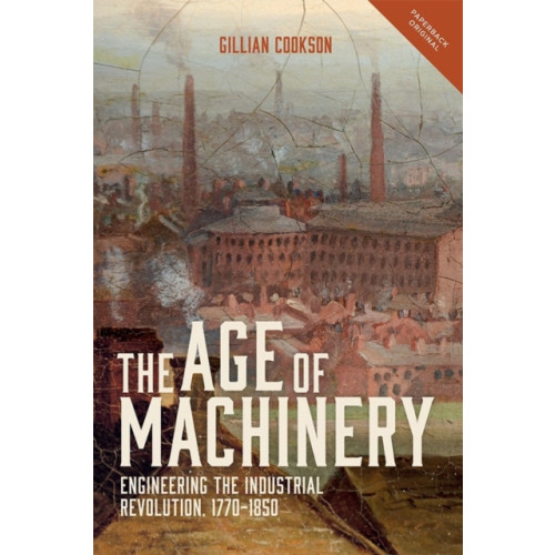 Boydell & Brewer Ltd The Age of Machinery (häftad, eng)