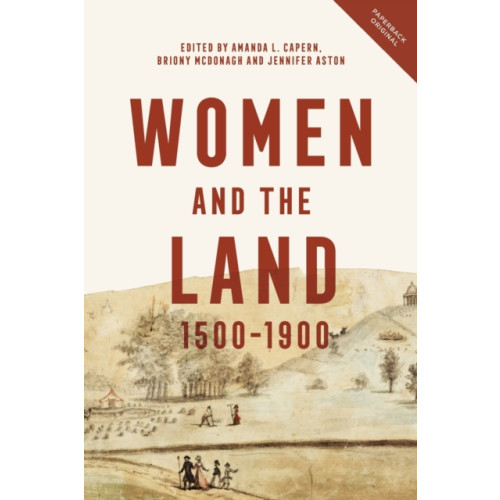 Boydell & Brewer Ltd Women and the Land, 1500-1900 (häftad, eng)