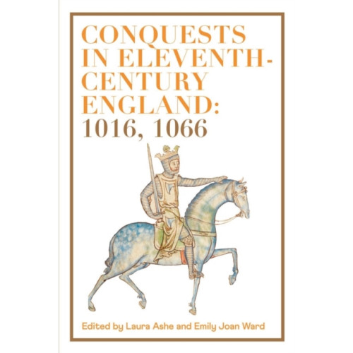 Boydell & Brewer Ltd Conquests in Eleventh-Century England: 1016, 1066 (inbunden, eng)