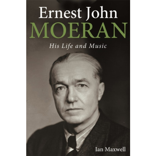 Boydell & Brewer Ltd Ernest John Moeran (inbunden, eng)