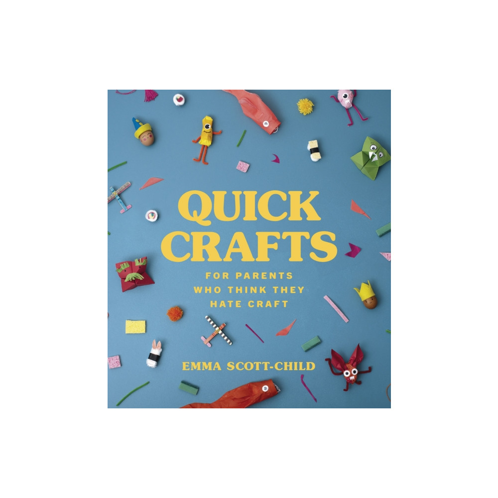 Produktbild för Quick Crafts for Parents Who Think They Hate Craft (inbunden, eng)