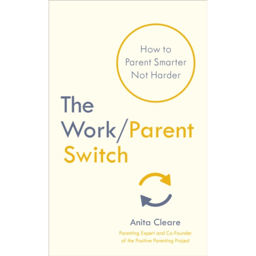 Ebury Publishing The Work/Parent Switch (häftad, eng)