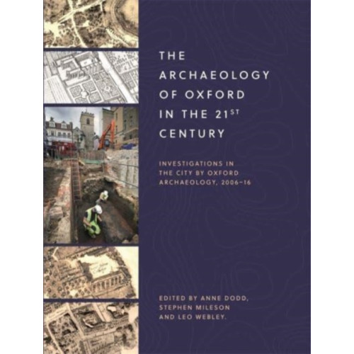 Boydell & Brewer Ltd The Archaeology of Oxford in the 21st Century (häftad, eng)