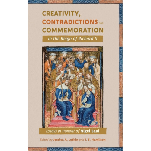 Boydell & Brewer Ltd Creativity, Contradictions and Commemoration in the Reign of Richard II (inbunden, eng)