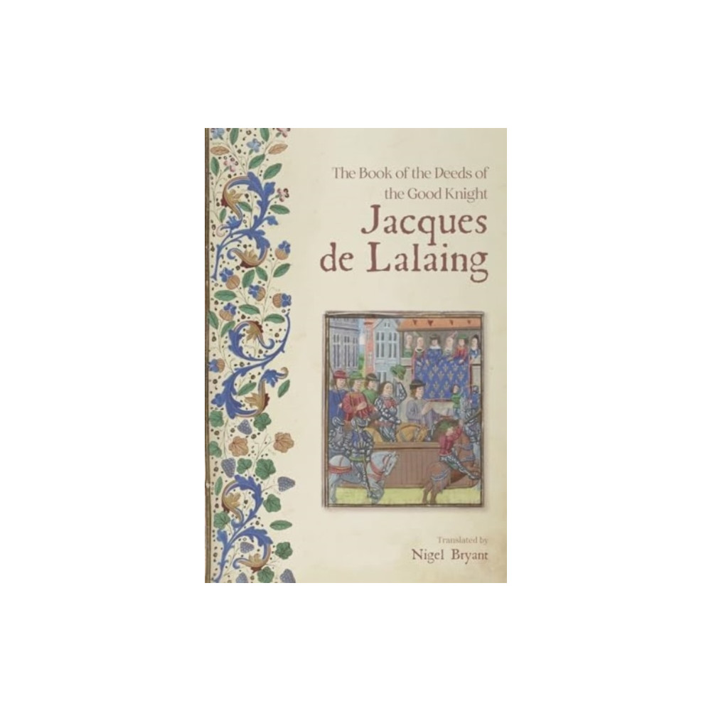 Produktbild för The Book of the Deeds of the Good Knight Jacques de Lalaing (häftad, eng)