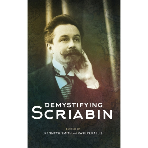 Boydell & Brewer Ltd Demystifying Scriabin (inbunden, eng)