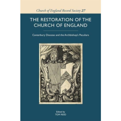 Boydell & Brewer Ltd The Restoration of the Church of England (inbunden, eng)