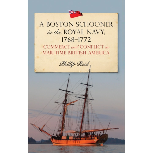 Boydell & Brewer Ltd A Boston Schooner in the Royal Navy, 1768-1772 (inbunden, eng)