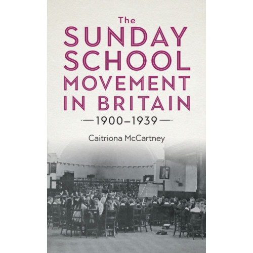 Boydell & Brewer Ltd The Sunday School Movement in Britain, 1900-1939 (inbunden, eng)