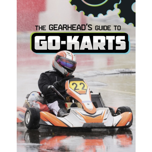 Capstone Global Library Ltd The Gearhead's Guide to Go-Karts (inbunden, eng)